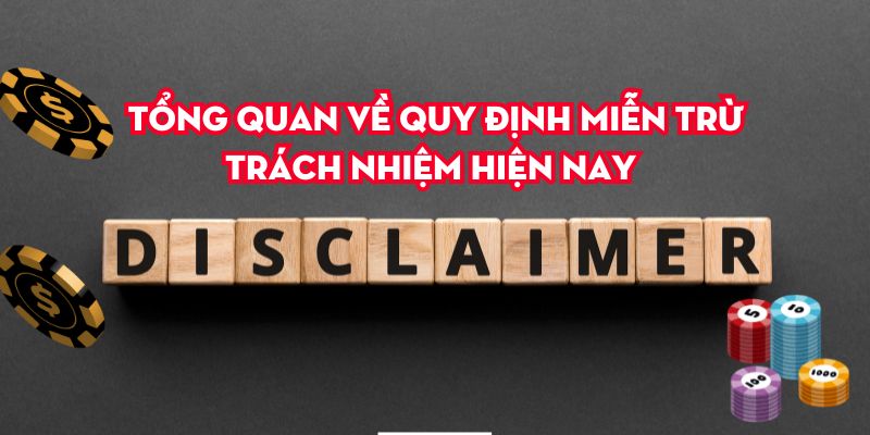 Tổng quan về quy định miễn trừ trách nhiệm hiện nay 